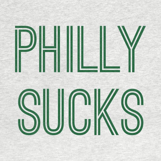 Philly Sucks (Green Text) by caknuck